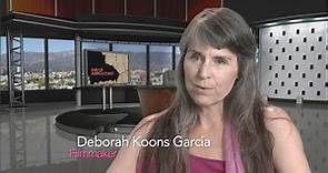 Deborah Koons Garcia Interview Excerpt