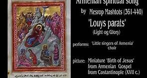 Mesrop Mashtots (361-440) - Louys parats (Armenian spiritual song)