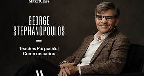 George Stephanopoulos Teaches Purposeful Communication | Official Trailer | MasterClass