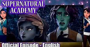 Supernatural Academy | S01E13 | Fractured: Part 1 | Amazin' Adventures