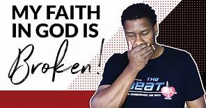 How to Restore BROKEN Faith in God After You've Lost it!