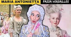 chi era MARIA ANTONIETTA? - PAZZA VERSAILLES