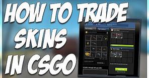 HOW TO TRADE SKINS IN CSGO!! | BASIC TRADING TUTORIAL