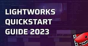Lightworks — Official Quickstart Guide 2023 — Learn Lightworks in 15 Minutes!