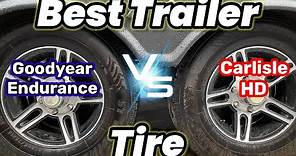 Best Trailer Tire Goodyear Endurance VS Carlisle Trail HD RV Tire