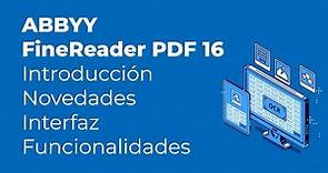 ABBYY FineReader PDF 16 - Introducción, novedades, interfaz, funcionalidades - Tutorial