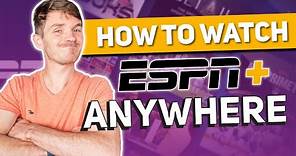 How to Watch ESPN+ Live Stream Online Anywhere in the World 🏈🏀⚽