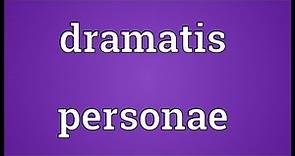 Dramatis personae Meaning