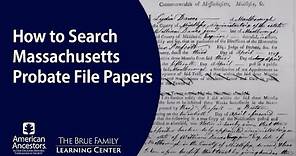 How to Search Massachusetts Probate File Papers