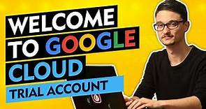 Google Cloud: Creating a Free Trial Account