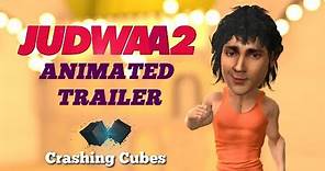 Judwaa 2 | Animated Trailer | Varun Dhawan | Taapsee | Jacqueline | Salman Khan | Crashing Cubes