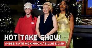 Kate McKinnon / Billie Eilish SNL Hot Take Show - S49 E8