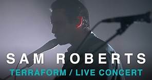 Sam Roberts Band | TerraForm | Full Concert