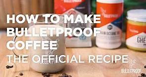 How Make Bulletproof Coffee - Official Recipe