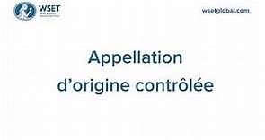 How to say it: Appellation d’origine contrôlée