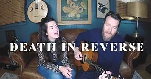 John Mark McMillan feat. Sarah McMillan | Death In Reverse | LIVE FROM THE BASEMENT
