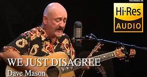 We Just Disagree - Dave Mason