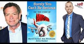 David Zucker | Surely You Can’t Be Serious: The True Story of Airplane