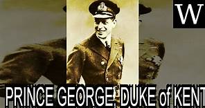 PRINCE GEORGE, DUKE of KENT - WikiVidi Documentary