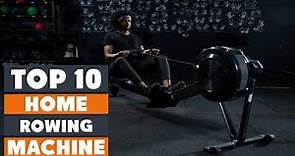Top 10 Best Home Rowing Machines in 2024 | In-Depth Reviews & Buying Guide