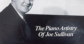 Joe Sullivan - The Piano Artistry Of Joe Sullivan