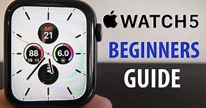 Apple Watch Series 5 – Complete Beginners Guide