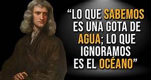 Las Frases más SABIAS del Padre de la Física Moderna: Isaac Newton