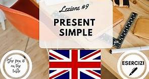Lezioni di Inglese - Lezione 9: PRESENT SIMPLE (con esercizi)