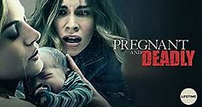 Pregnant And Deadly 2019