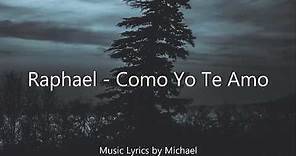 Raphael - Como Yo Te Amo | Lyrics/Letra