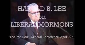 Harold B. Lee on Liberal Mormons