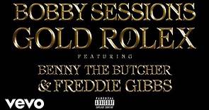 Bobby Sessions - Gold Rolex (Audio) ft. Benny The Butcher, Freddie Gibbs
