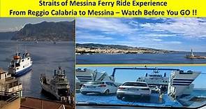 Know Before You Go! Crossing the Famous Messina Strait by Ferry, Italy to Sicily