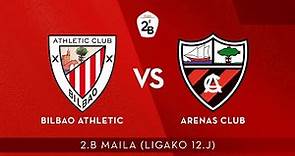 🔴 LIVE | Bilbao Athletic vs Arenas Club | 2.B 2020-21 I J 12. jardunaldia