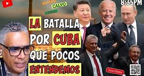 🔥La BATALLA por CUBA que pocos entendemos🔥 | Carlos Calvo