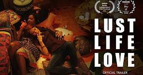 Lust Life Love (2021) | Official Trailer