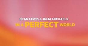 Dean Lewis - In A Perfect World (with Julia Michaels) (Official Lyric ...