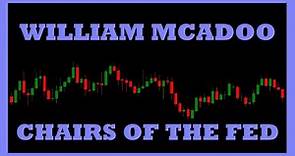 William McAdoo (1913-1914) | Chairs of the Federal Reserve
