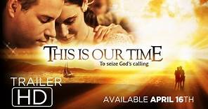 This is our Time - Trailer