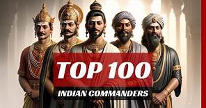 Ranking the Top 100 Greatest Indian Generals