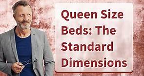 Queen Size Beds: The Standard Dimensions