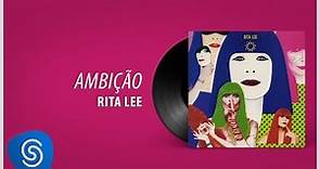 Rita Lee - Ambição (Álbum "Rita Lee 1993") [Áudio Oficial]