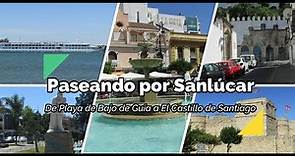 Paseando por Sanlúcar de Barrameda (Cádiz). De la playa de Bajo de Guía a el Castillo de Santiago