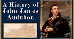 A History of John James Audubon