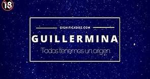 GUILLERMINA - Significado del Nombre Guillermina 🔞 ¿Que Significa?