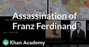 Assassination of Franz Ferdinand | The 20th century | World history | Khan Academy