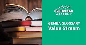 Gemba Glossary: Value Stream
