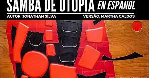 Samba da Utopia (en español) - Martha Galdos (Autor: Jonathan Silva)