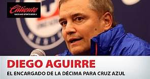 Diego Aguirre: El encargado de La Décima para Cruz Azul
