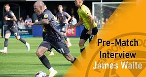 JAMES WAITE🎙 | James speaks to press ahead of Hartlepool